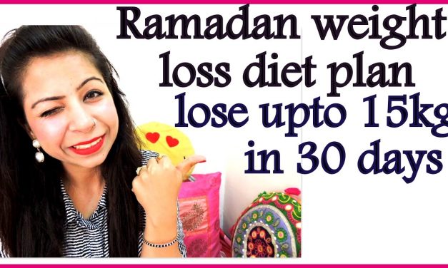 Ramadan Diet/Meal Plan | How to Lose Weight Fast in Ramadan 15 Kgs in 30 Days | Diet Chart 2018